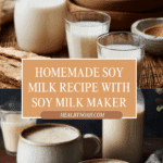 Homemade Soy Milk (with Soy Milk Maker, 豆浆) Recipe