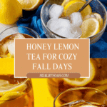 Mom’s Best Honey Lemon Tea Recipe
