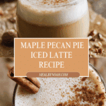 Maple Pecan Pie Latte (Cold Coffee Drink) Recipe