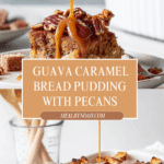 Homemade Guava Caramel Bread Pudding with Pecans Recipe