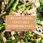 Spring Vegetable Mushroom Pasta Alfredo Recipe