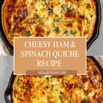 Cheesy Ham Spinach Quiche Recipe