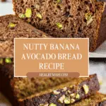 Nutty Banana Avocado Bread (Dairy & Sugar Free!) Recipe
