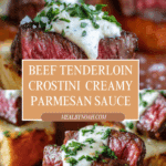 Beef Tenderloin Crostini with Parmesan Cream Sauce Recipe